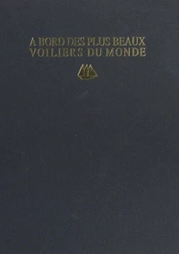 À bord des plus beaux voiliers du monde