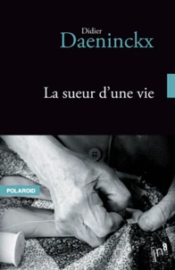 La sueur d'une vie
