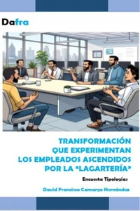 Transformación Que Experimentan Los Empleados Ascendidos Por La “Lagartería”