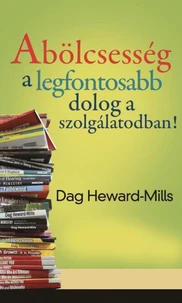 A Bölcsesség a legfontosabb dolog a szolgálatodban!