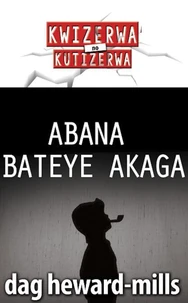 Abana Bateye Akaga