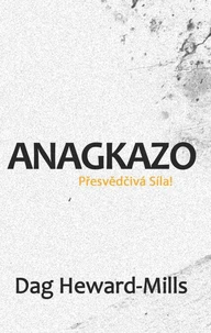Anagkazo (Přesvědčivá Síla!)