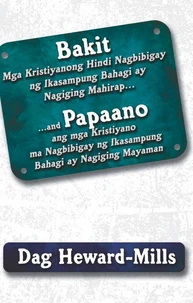Bakit ang Mga Kristiyanong Hindi Nagbibigay ng Ikasampung Bahagi ay Nagiging Mahirap …Papaano ang mga Kristiyano ma Nagbibigay ng Ikasampung Bahagi ay Nagiging Mayaman