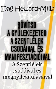 Bővítsd a gyülekezeted a Szentlélek csodáival és manifesztációival