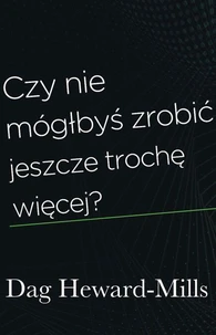 Czy nie mógłbyś zrobić jeszcze trochę więcej?
