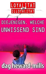 Diejenigen, welche unwissend sind