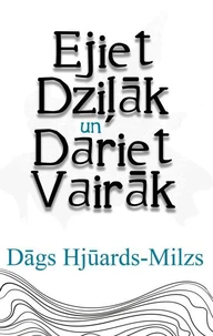 Ejiet Dzilak Un Dariet Vairak