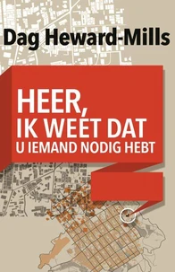 Heer, ik weet dat u Iemand nodig hebt