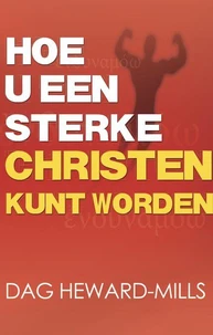 Hoe u een sterke christen kunt worden