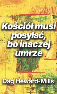 Kościół musi posyłać, bo inaczej umrze