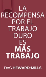 La recompensa por el trabajo duro es más trabajo