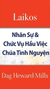 Laikos - Nhân Sự &amp; Chức Vụ Hầu Việc Chúa Tình Nguyện