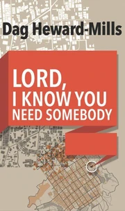 Lord, I Know You Need Somebody