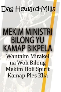Mekim Ministri Bilong Yu Kamap Bikpela