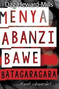 Menya Abanzi Bawe Batagaragara…Kandi ubaneshe!
