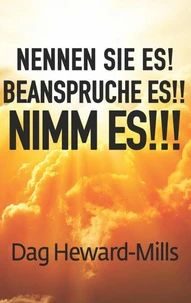 Nennen Sie es! Beanspruche es!! Nimm es!!!