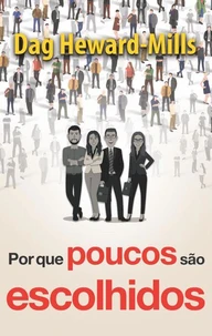 Por que poucos são escolhidos
