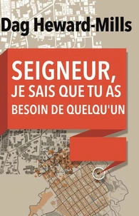 Seigneur, je sais que tu as besoin de quelqu’un
