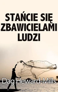 Stańcie się zbawicielami ludzi