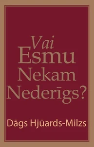 Vai Esmu Nekam Nederīgs?