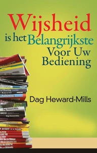 Wijsheid is het belangrijkste voor uw bediening