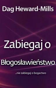 Zabiegaj o błogosławieństwo nie zabiegaj o bogactwo
