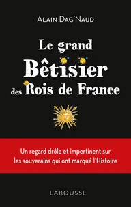 Le grand bêtisier des rois de France