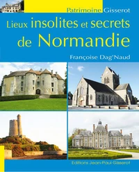 Lieux insolites et secrets de Normandie