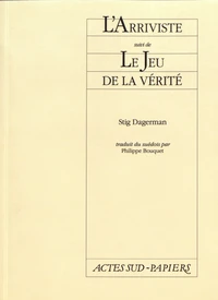 L'Arriviste suivi de Le Jeu de la vérité