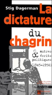 La Dictature Du Chagrin & Autres Ecrits Politiques (1945-1950)