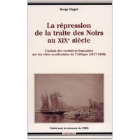 La répression de la traite des Noirs au XIXe siècle