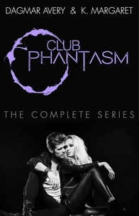  Dagmar Avery et  K. Margaret - Club Phantasm: The Complete Series.