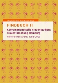 Dagmar Filter et Jana Reich - Findbuch II - Koordinationsstelle Frauenstudien/Frauenforschung Hamburg. Historisches Archiv 1984-2009.