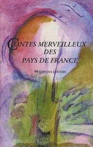 Dagmar Fink - Contes merveilleux des pays de France - 99 contes choisis.