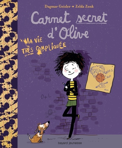 Dagmar Geisler - Carnet secret d'Olive Tome 1 : Ma vie très compliquée.