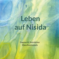 Dagmar H. Steinbäcker - Leben auf Nisida - Vision eines Lebens in Liebe.