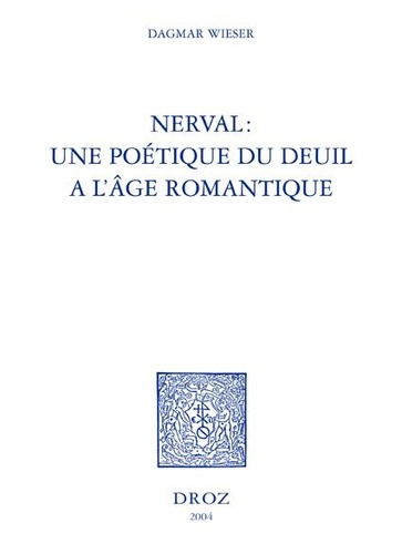 Nerval : une poétique du deuil à l'âge romantique