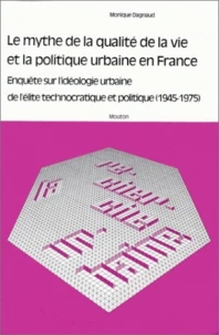 Le mythe de la qualité de la vie et la politique urbaine en France