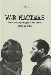 Feriasdhiver.fr War Matters - Constructing Images of the Other (1930s to 1950s) Image