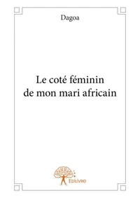 Le côté féminin de mon mari africain