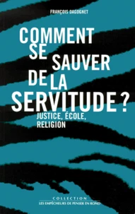 Comment se sauver de la servitude ?