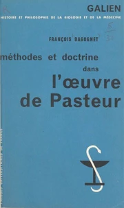 Méthodes et doctrine dans l'œuvre de Pasteur