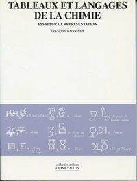 Tableaux Et Langages De La Chimie. Essai Sur La Representation