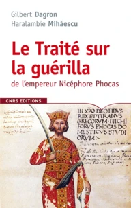 Le traité sur la guérilla de l'empereur Nicéphore Phocas (963-969)