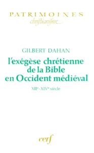 L'Exegese Chretienne De La Bible En Occident Medieval. Xiieme-Xiveme Siecle