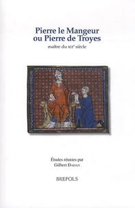 Pierre le Mangeur ou Pierre de Troyes, maître du XIIe siècle