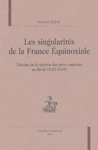 Les singularités de la France Equinoxiale.