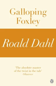 Galloping Foxley (A Roald Dahl Short Story)
