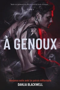 À Genoux: Romance noire avec un patron milliardaire