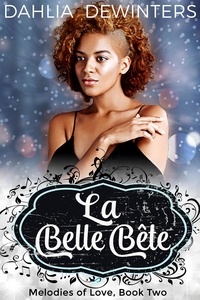  Dahlia DeWinters - La Belle Bête - Melodies of Love, #2.